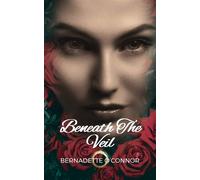 Beneath the Veil - O'Connor Bernadette