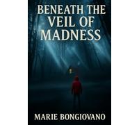 Beneath the Veil of Madness