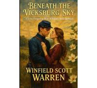 Beneath the Vicksburg Sky: A Love Forged in War, A Legacy Born in Peace