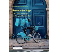 Beneath the Wage: Tips, Tasks and Gigs in the Age of Service Work