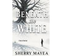 Beneath the White: A Story of Survival