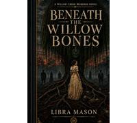 Beneath The Willow Bones