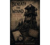 Beneath The Wound: The Sentinel Ridge Incident