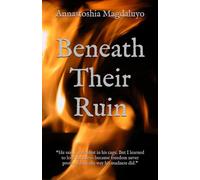 Beneath Their Ruin: “He said I was safest in his cage. But I learned to love the bars- because freedom never protected me the way his madness did.”