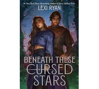 Lexi Ryan Beneath These Cursed Stars (Copertina rigida)