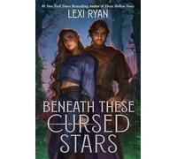 Beneath These Cursed Stars: The unmissable NEW romantasy from the author of TikTok sensation THESE HOLLOW VOWS