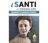 Benedetta Bianchi Porro. La vita, gli scritti
