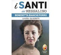 Benedetta Bianchi Porro. La vita, gli scritti