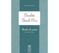 Benedetta Bianchi Porro. Ricette di cucina (testo originale a fronte)