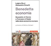Benedetta economia. Benedetto da Norcia e Francesco d'Assisi nella storia economica europea