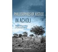 Benedetta Lanfranchi Philosophies of Justice in Acholi (Copertina rigida)