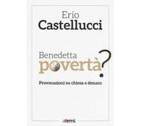 Benedetta povertà? Provocazioni su chiesa e denaro
