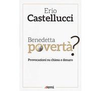 Benedetta povertà? Provocazioni su chiesa e denaro