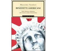 Benedetti americani. Dall'alleanza atlantica alla guerra contro il terrorismo