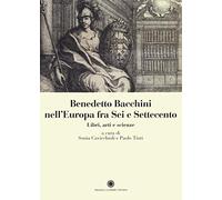 Benedetto Bacchini nell'Europa tra Sei e Settecento. Libri, arte e scienze
