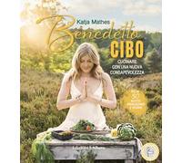 Benedetto cibo, cucinare con una nuova consapevolezza
