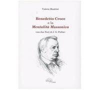 Benedetto Croce e la mentalità massonica - Meattini Valerio