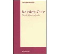 Benedetto Croce. Filosofo della complessità