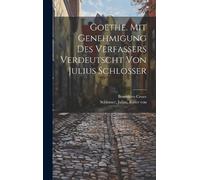 Benedetto Croce Goethe. Mit Genehmigung Des Verfassers Verdeu (Copertina rigida)