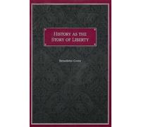 Benedetto Croce History as the Story of Liberty (Tascabile)