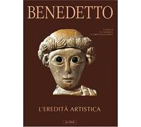 Benedetto. L'eredità artistica. Ediz. a colori - [Jaca Book]