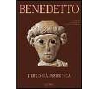 Benedetto. L'eredità artistica. Ediz. illustrata