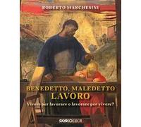 Benedetto, maledetto lavoro