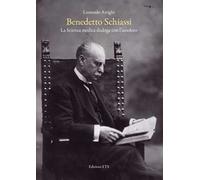 Benedetto Schiassi. La scienza medica dialoga con l'assoluto