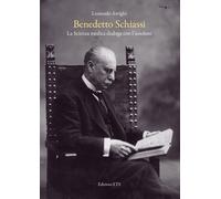 Benedetto Schiassi. La scienza medica dialoga con l'assoluto - [Edizioni ETS]