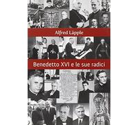 Benedetto XVI e le sue radici