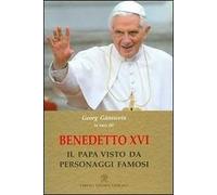 Benedetto XVI. Il papa visto da personaggi famosi