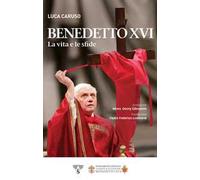 Benedetto XVI. La vita e le sfide