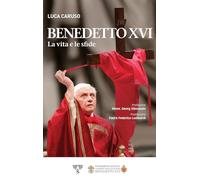 Benedetto XVI. La vita e le sfide