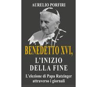Benedetto XVI, l'inizio della fine: L'elezione di Papa Ratzinger attraverso i giornali