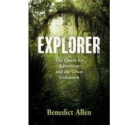 Benedict Allen Explorer (Copertina rigida)