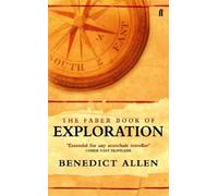 Benedict Allen – The Faber Book of Exploration – Tascabile – Lingua inglese