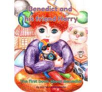 Benedict and His Friend Harry: The First Book about Benedict: 1