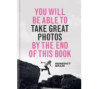 Benedict Brain You Will be Able to Take Great Photos by The E (Copertina rigida)