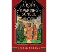 Benedict Brown A Body at a Boarding School (Tascabile)