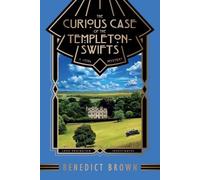 Benedict Brown The Curious Case of the Templeton-Swifts (Tascabile)