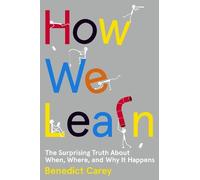 Benedict Carey How We Learn (Copertina rigida)
