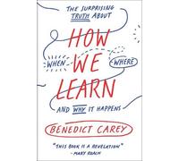 Benedict Carey How We Learn (Tascabile)