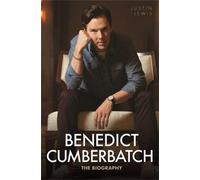 Benedict Cumberbatch - The Biography - Lewis Justin