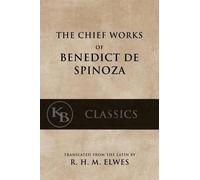 Benedict de Spinoza The Chief Works of Benedict de Spinoza (Tascabile)