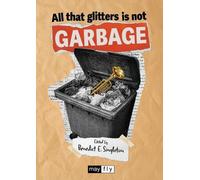 Benedict E Singleton All That Glitters Is Not Garbage (Tascabile)