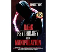 Benedict Hunt Dark Psychology And Manipulation (Tascabile)