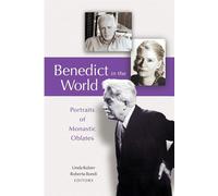 Benedict In The World: Portraits of Monastic Oblates - Kulzer OSB Linda