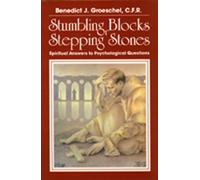 Benedict J. Groeschel Stumbling Blocks or Stepping Stones (Tascabile)