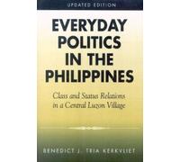Benedict J. Tria Kerkvliet Everyday Politics in the Philippines (Tascabile)