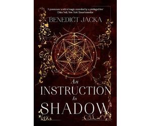 Benedict Jacka An Instruction in Shadow (Copertina rigida)
